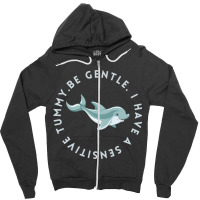 Be Gentle I Have A Sensitive Tummy Zipper Hoodie | Artistshot