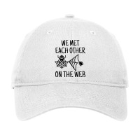 We Met Each Other On The Web Funny Dating Pun Adjustable Cap | Artistshot