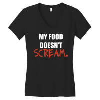 My Food Doesnt Scream Women's V-neck T-shirt | Artistshot