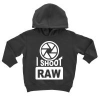 I Shoot Raw Photography Camera Photograph Toddler Hoodie | Artistshot