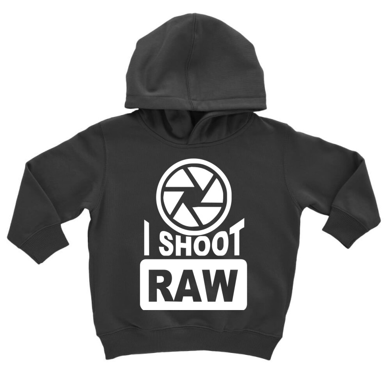 I Shoot Raw Photography Camera Photograph Toddler Hoodie by AncaArt. | Artistshot