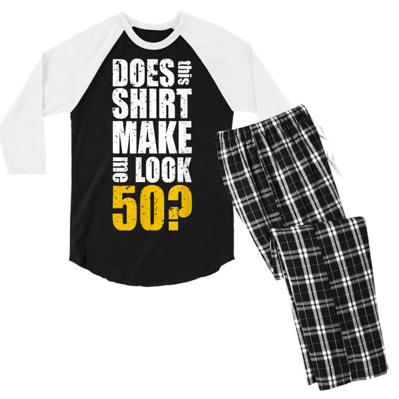 Does This Shirt Make Me Look 50 50th Birthday Funn Men's 3/4 Sleeve Pajama Set | Artistshot