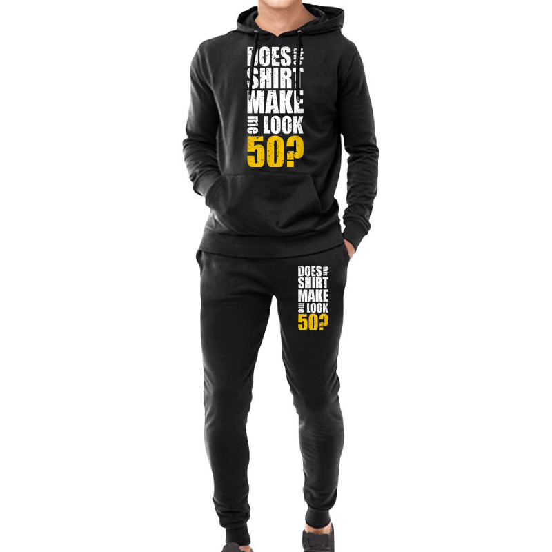 Does This Shirt Make Me Look 50 50th Birthday Funn Hoodie & Jogger Set | Artistshot