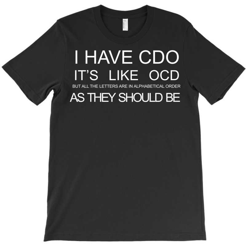 I Have Cdo, It S Like Ocd... T-shirt | Artistshot