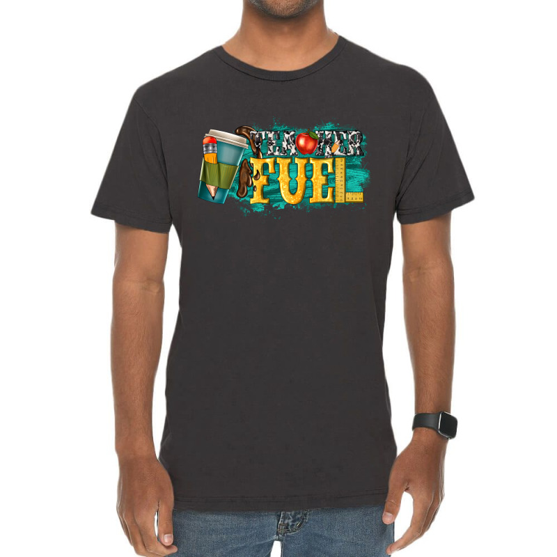 Teacher Fuel Vintage T-Shirt by enoddigitalart@gmail.com | Artistshot