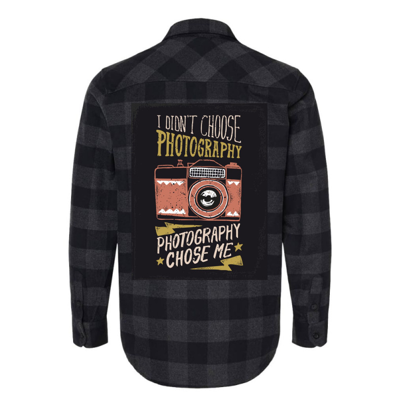 I Didn't Choose Photograpy But Photograpy Chose Me Flannel Shirt | Artistshot