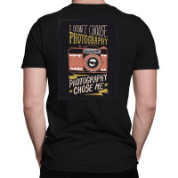 I Didn't Choose Photograpy But Photograpy Chose Me Classic T-shirt | Artistshot