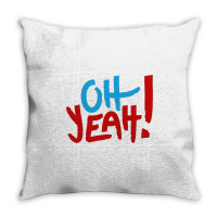 Oh Yeah Throw Pillow | Artistshot