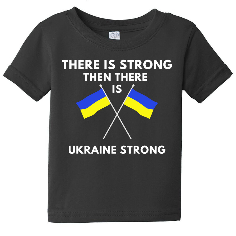 There Is Strong Then There Is Flag Uk Baby Tee | Artistshot