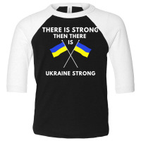 There Is Strong Then There Is Flag Uk Toddler 3/4 Sleeve Tee | Artistshot