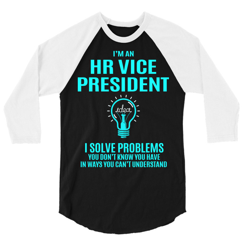 Hr Vice President I Solve Problems 3/4 Sleeve Shirt | Artistshot