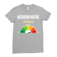 Funny Addict Mushroom Hunting Mushrooms Mushroomin Ladies Fitted T-shirt | Artistshot