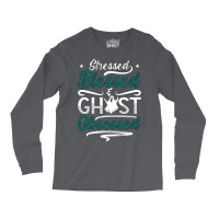 Ghost Hunter Stressed Blessed Ghost Hunting Hunt R Long Sleeve Shirts | Artistshot