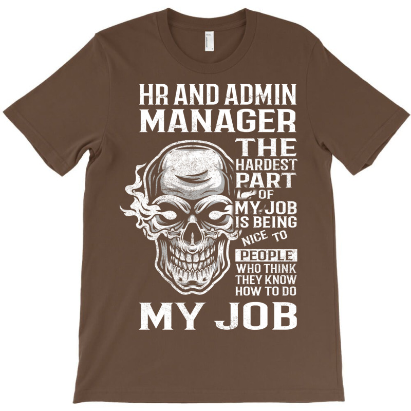 Hr And Admin Manager T  The Hardest Part Gift Item T-shirt | Artistshot