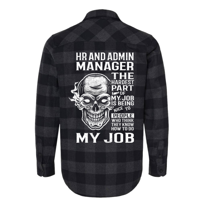 Hr And Admin Manager T  The Hardest Part Gift Item Flannel Shirt | Artistshot