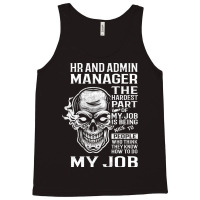 Hr And Admin Manager T  The Hardest Part Gift Item Tank Top | Artistshot