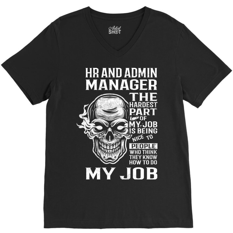 Hr And Admin Manager T  The Hardest Part Gift Item V-neck Tee | Artistshot