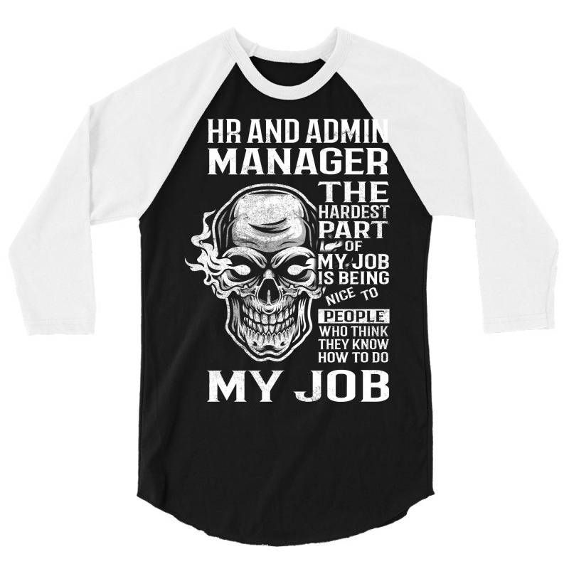 Hr And Admin Manager T  The Hardest Part Gift Item 3/4 Sleeve Shirt | Artistshot