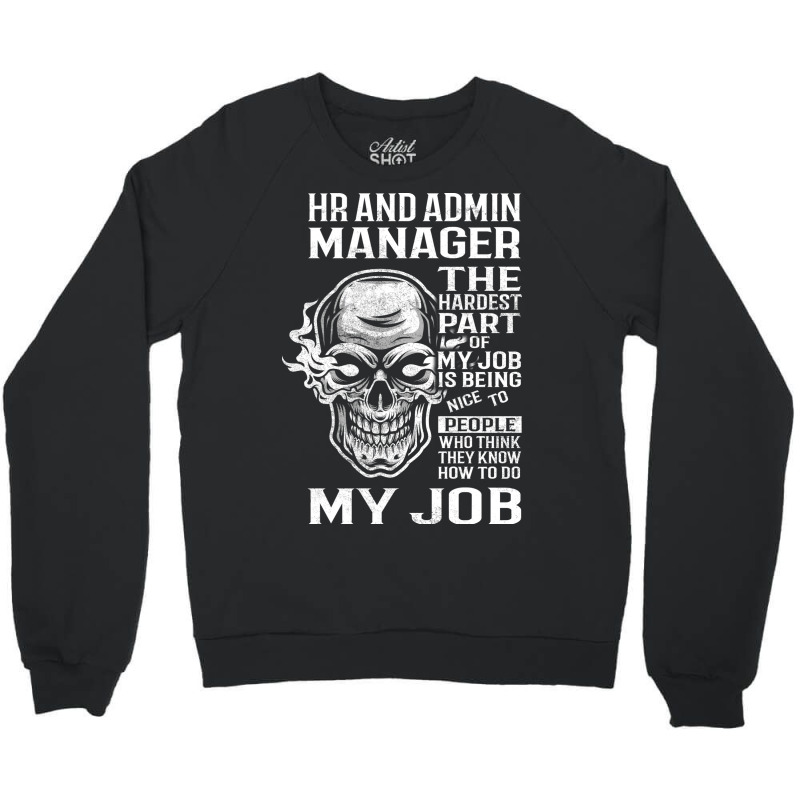 Hr And Admin Manager T  The Hardest Part Gift Item Crewneck Sweatshirt | Artistshot