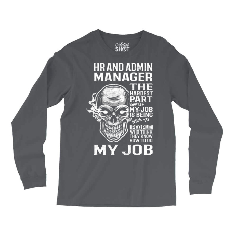 Hr And Admin Manager T  The Hardest Part Gift Item Long Sleeve Shirts | Artistshot