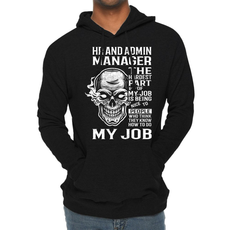 Hr And Admin Manager T  The Hardest Part Gift Item Lightweight Hoodie | Artistshot