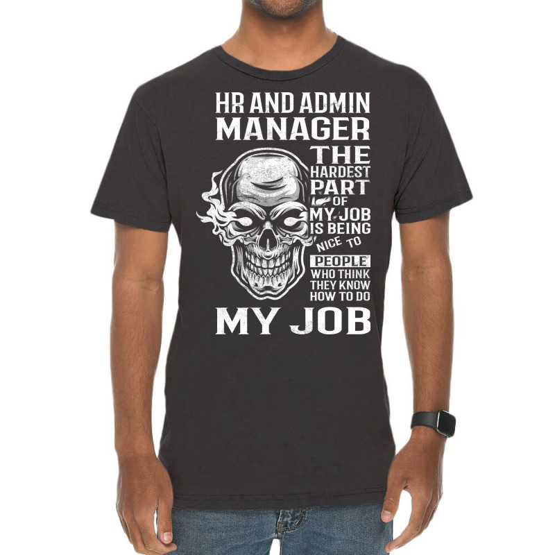 Hr And Admin Manager T  The Hardest Part Gift Item Vintage T-shirt | Artistshot