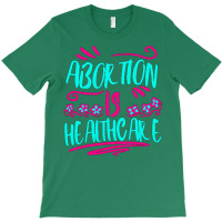 Abortion Is Healthcare 80s (1) T-shirt | Artistshot