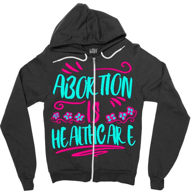 Abortion Is Healthcare 80s (1) Zipper Hoodie by aclanddarmeno | Artistshot