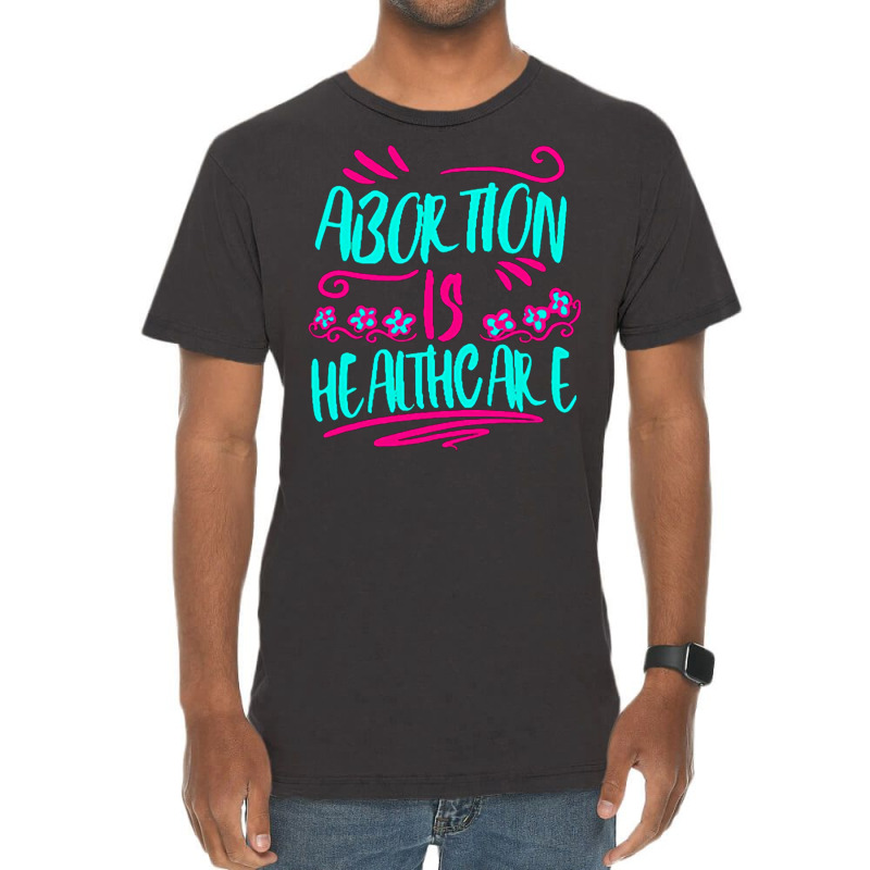 Abortion Is Healthcare 80s (1) Vintage T-Shirt by aclanddarmeno | Artistshot