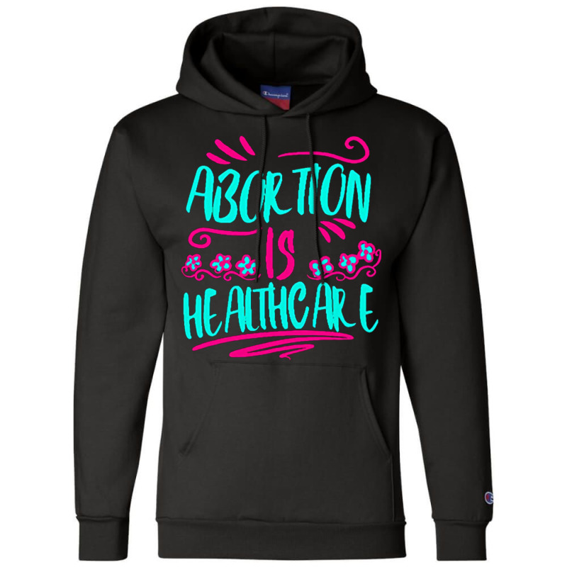 Abortion Is Healthcare 80s (1) Champion Hoodie by aclanddarmeno | Artistshot