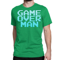 Game Over Man Tumblr Classic T-shirt | Artistshot