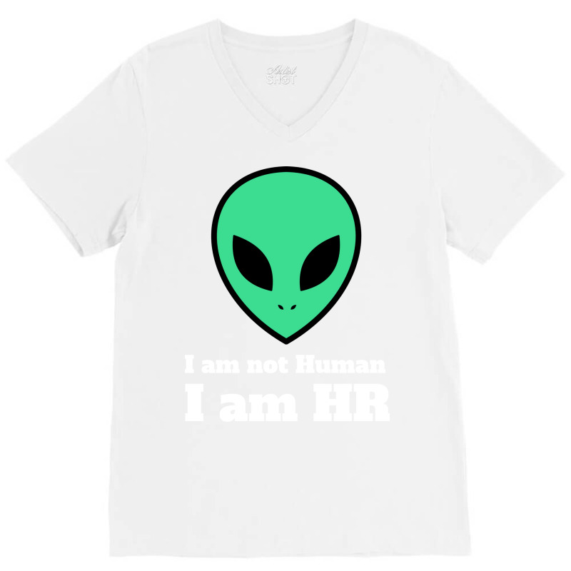 I Am Not Human I Am Hr Nature V-neck Tee | Artistshot