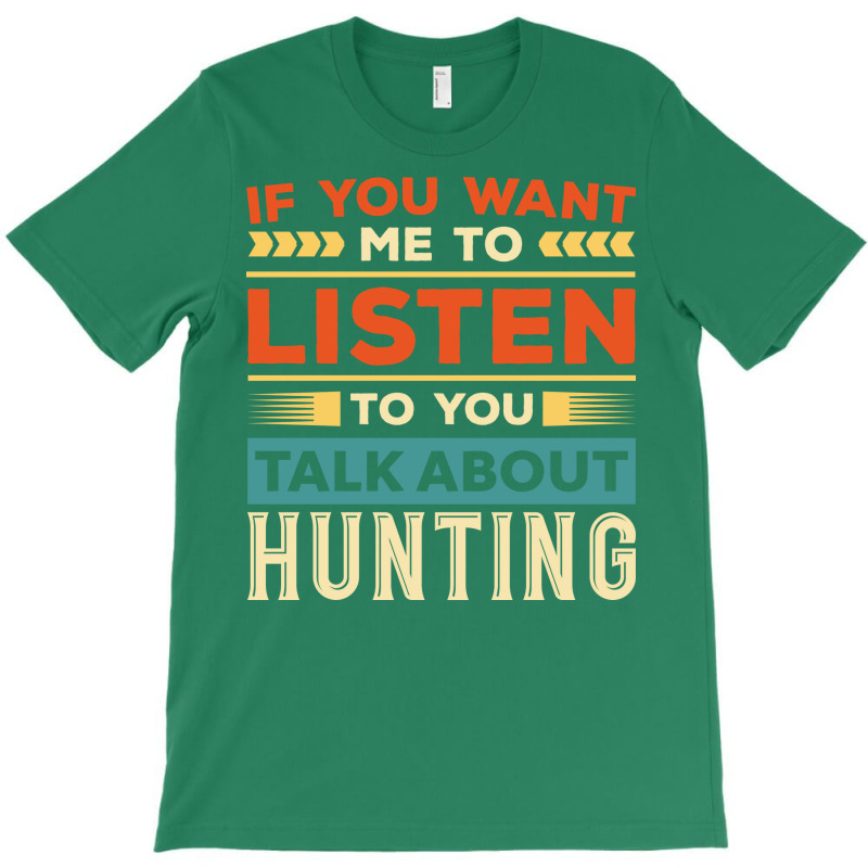 Talk About Hunting Girl T-shirt | Artistshot