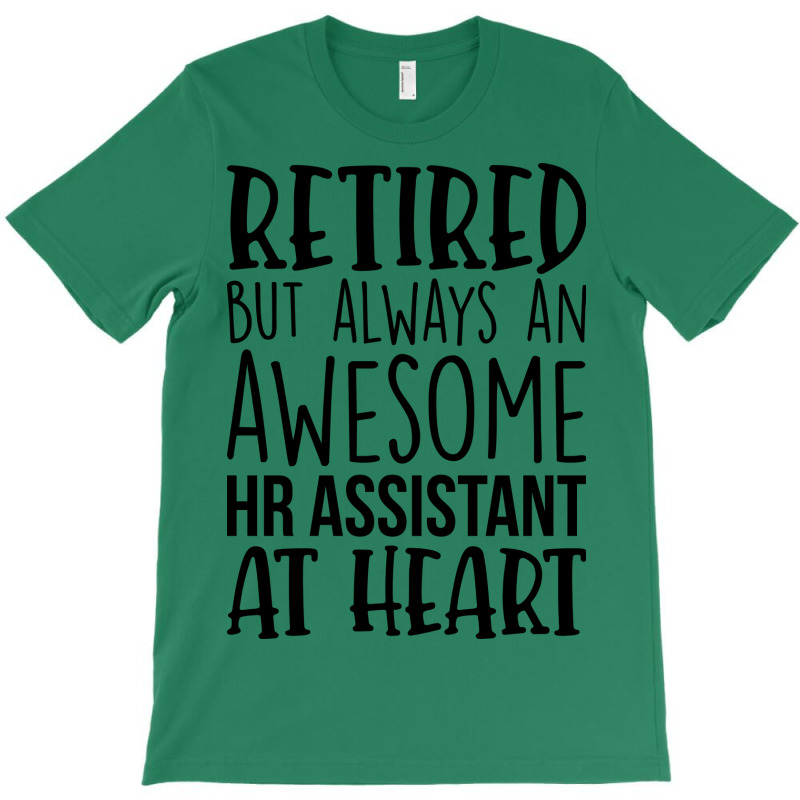 Retired But Always An Awesome Hr Assistant At Hear T-shirt | Artistshot