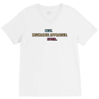 Best Insurance Appraiser Ever Nice Gift Idea (1) V-neck Tee | Artistshot