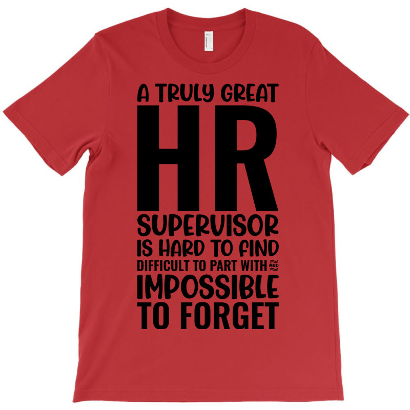 A Truly Great Hr Supervisor Is Hard To Find Diffic T-Shirt by aschimtiiup | Artistshot