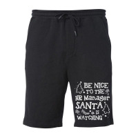 Be Nice To The Hr Manager Santa Watching Funny Xma Fleece Short | Artistshot