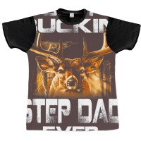 Best Buckin Step Dad Ever  Deer Hunting Bucking Fa Graphic T-shirt | Artistshot