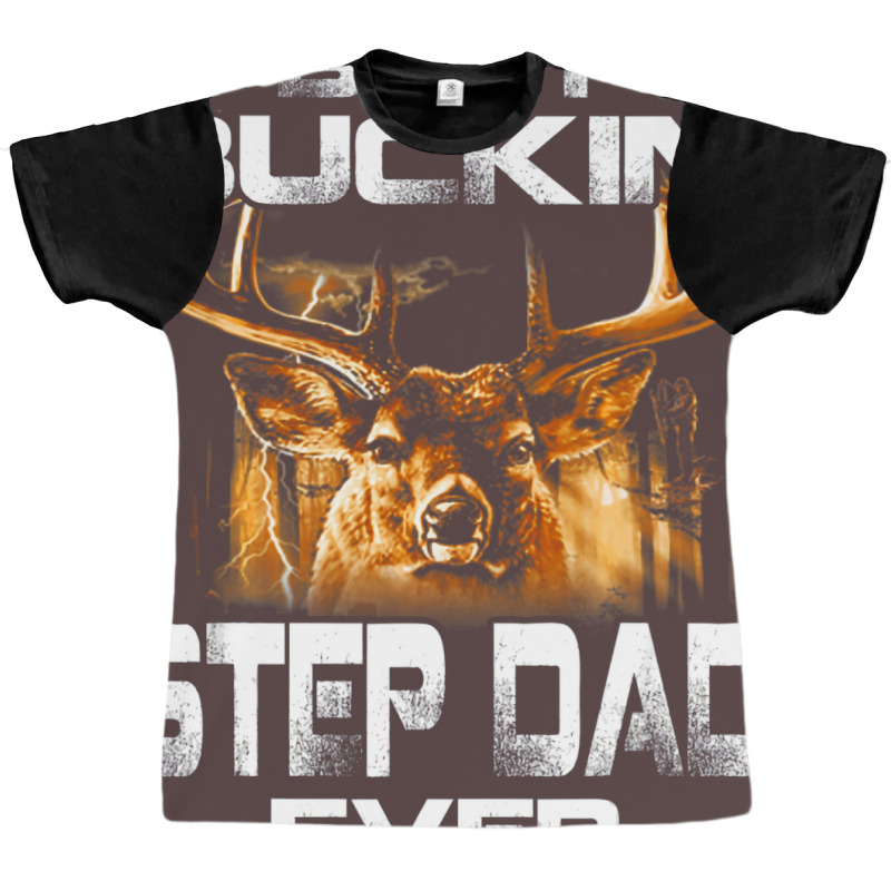 Best Buckin Step Dad Ever  Deer Hunting Bucking Fa Graphic T-shirt | Artistshot