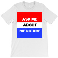 Ask Me About Medicare 80s (1) T-shirt | Artistshot