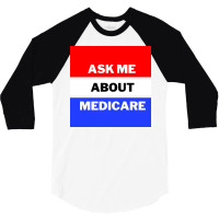 Ask Me About Medicare 80s (1) 3/4 Sleeve Shirt | Artistshot