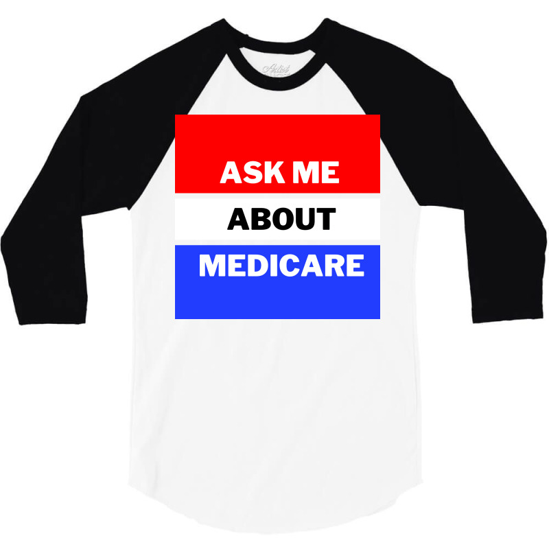 Ask Me About Medicare 80s (1) 3/4 Sleeve Shirt by aclanddarmeno | Artistshot