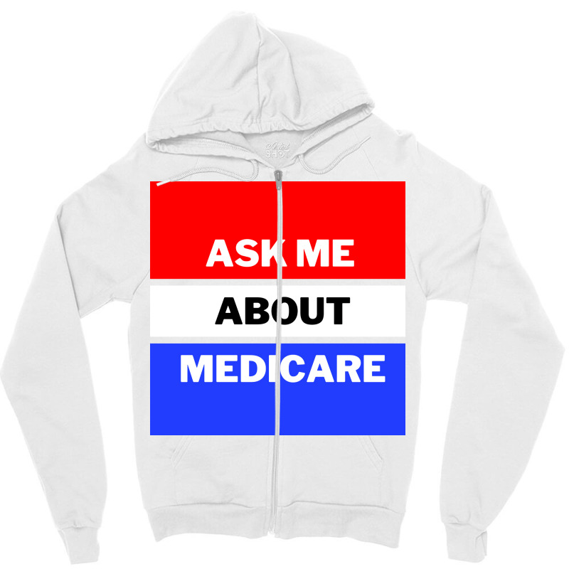 Ask Me About Medicare 80s (1) Zipper Hoodie by aclanddarmeno | Artistshot