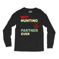 Best Hunting Partner Ever Trending Long Sleeve Shirts | Artistshot