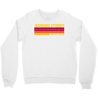 Insurance Attorney 80s Retro Vintage Limited Editi Crewneck Sweatshirt | Artistshot