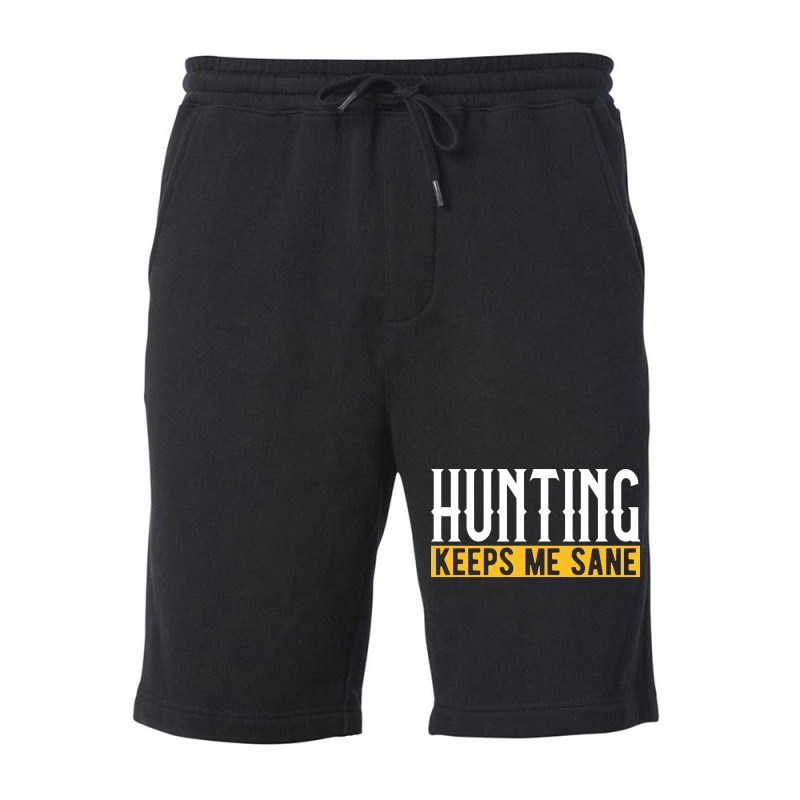 Hunting Keeps Me Sane I Hunting Accessories I Hunt Fleece Short | Artistshot