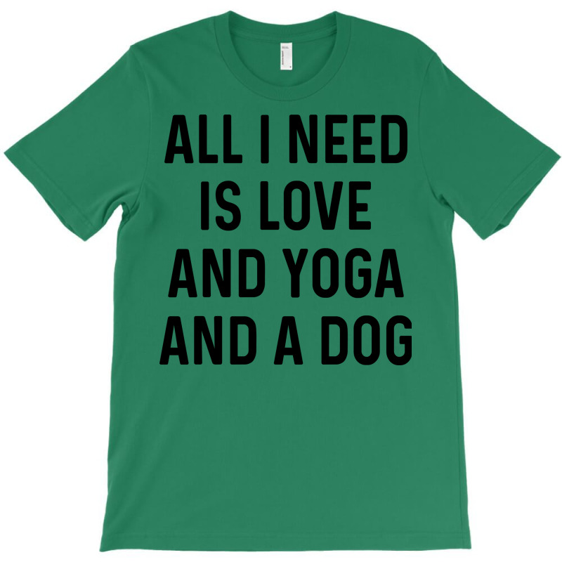 All I Need Is Love And Yoga And A Dog Yellow T-shirt | Artistshot