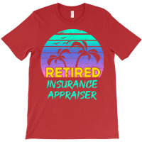 Retired Insurance Appraiser Retirement Gift Retro T-shirt | Artistshot