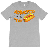 Addicted To Hot Dogs Green T-shirt | Artistshot