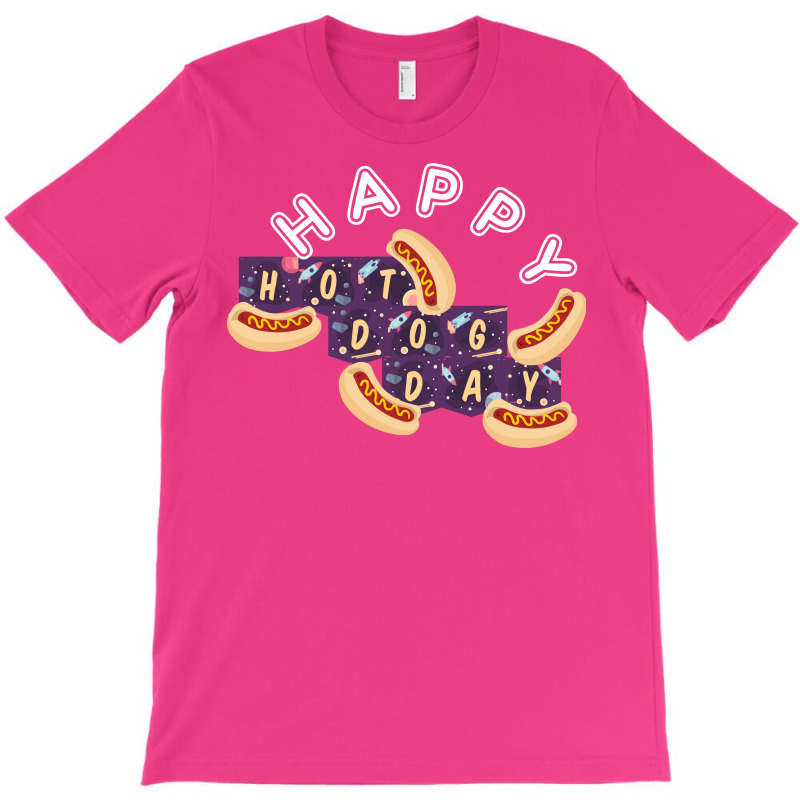 Happy Hot Dog Day Quote T-shirt | Artistshot